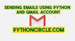 Sending Emails Using Python and Gmail